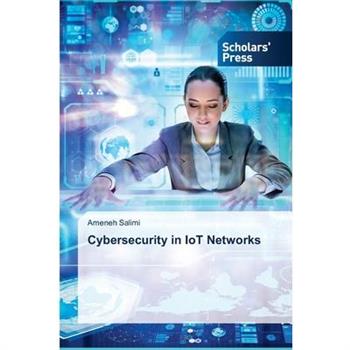 Cybersecurity in IoT Networks