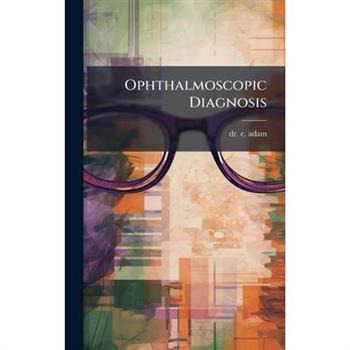 Ophthalmoscopic Diagnosis