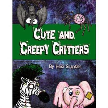 Cute and Creepy Critters