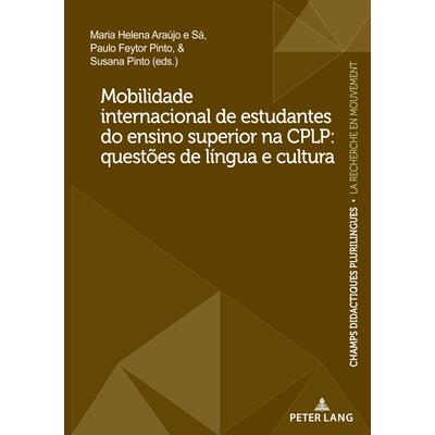 Mobilidade Internacional de Estudantes Do Ensino Superior Na Cplp: Quest繭es de L穩ngua E Cultura