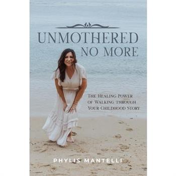 UnMothered No More