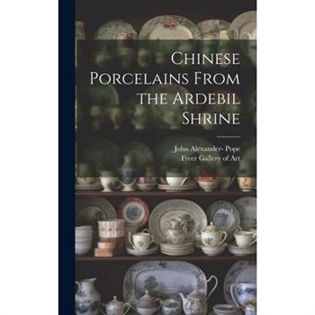Chinese Porcelains From the Ardebil Shrine