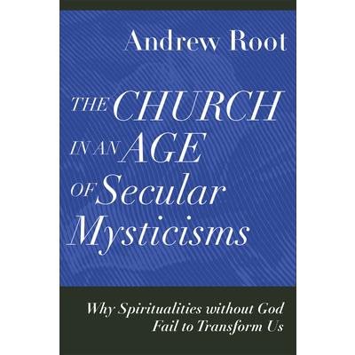 Church in an Age of Secular Mysticisms