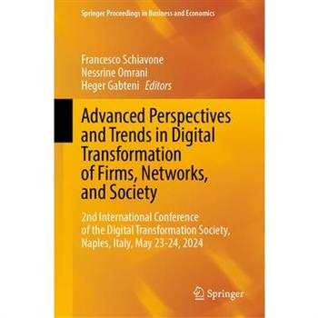 Advanced Perspectives and Trends in Digital Transformation of Firms, Networks, and Society