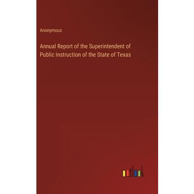 Annual Report of the Superintendent of Public Instruction of the State of Texas