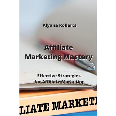 Affiliate Marketing Mastery