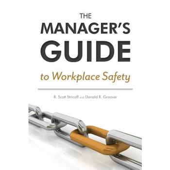 The Manager's Guide to Workplace Safety
