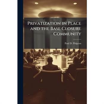 Privatization in Place and the Base Closure Community