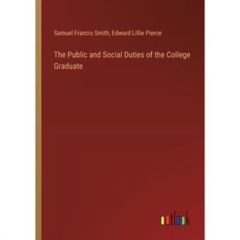 The Public and Social Duties of the College Graduate