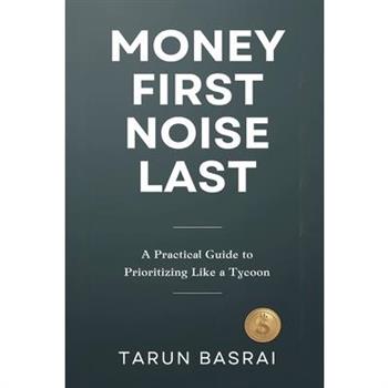Money First, Noise Last