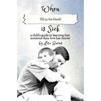 When (fill in the blank) is Sick