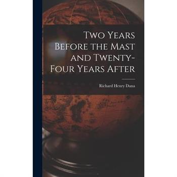 Two Years Before the Mast and Twenty-Four Years After