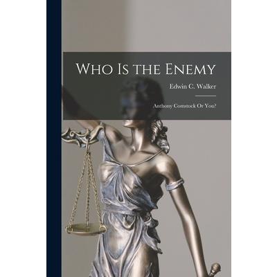 Who Is the Enemy Who Is the Enemy