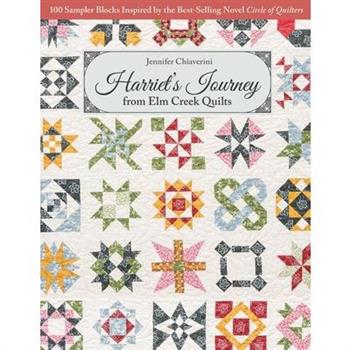 Harriet`s Journey from ELM Creek Quilts