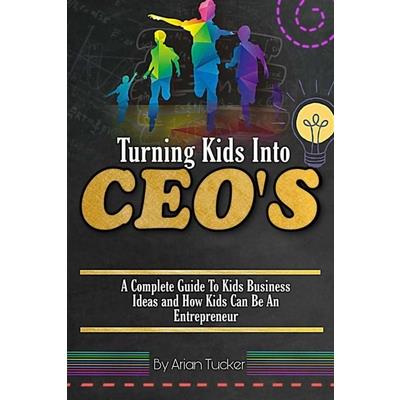 TURNING KIDS INTO CEO's