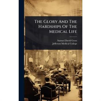 The Glory And The Hardships Of The Medical Life