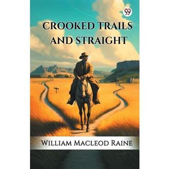 Crooked Trails And Straight