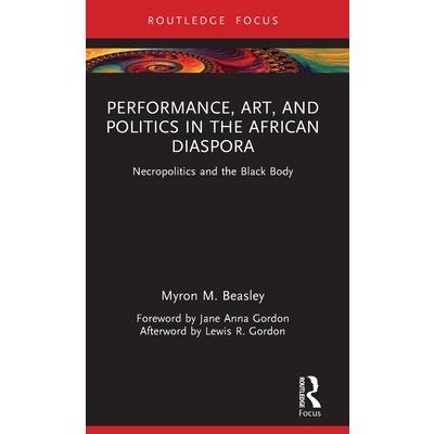 Performance, Art, and Politics in the African Diaspora
