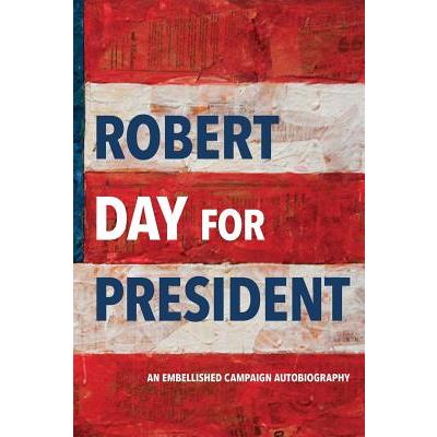 Robert Day for President