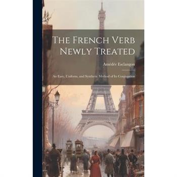 The French Verb Newly Treated