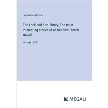 The Lock and Key Library; The most interesting stories of all nations