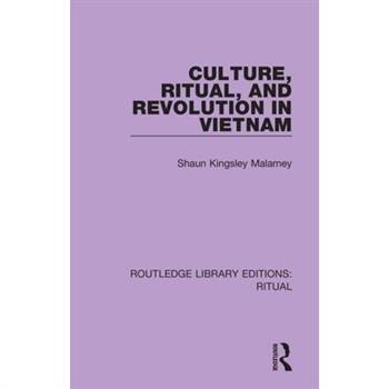 Culture, Ritual and Revolution in Vietnam