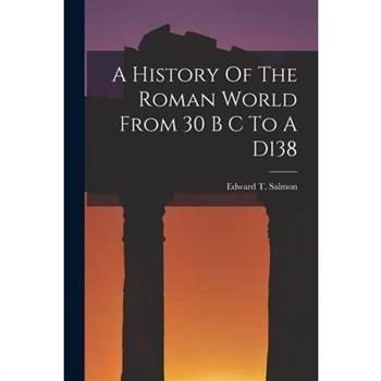 A History Of The Roman World From 30 B C To A D138