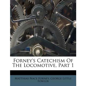 Forney’s Catechism of the Locomotive, Part 1