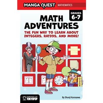 Manga Quest Mathematics: Math Adventures with Integers, Ratios, and More!