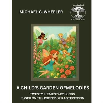 A Child's Garden of Melodies
