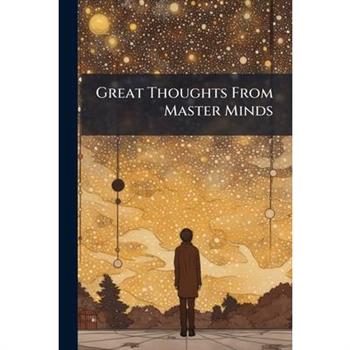 Great Thoughts From Master Minds