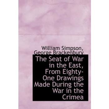 The Seat of War in the East, from Eighty-One Drawings Made During the War in the Crimea