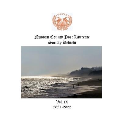 Nassau County Poet Laureate Society Review Vol. IX 2021-2022
