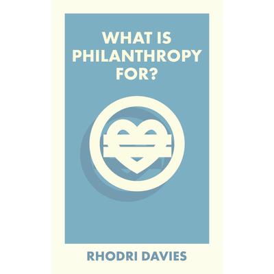 What Is Philanthropy For?