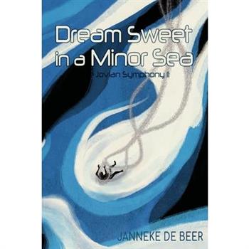 Dream Sweet in a Minor Sea