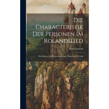 Die Characteristik der Personen im Rolandslied