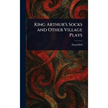 King Arthur's Socks and Other Village Plays