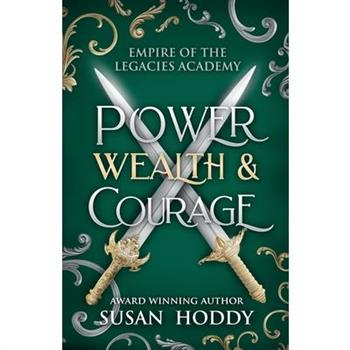 Power Wealth & Courage