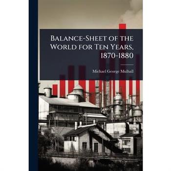 Balance-Sheet of the World for Ten Years, 1870-1880