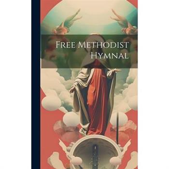 Free Methodist Hymnal Free Methodist Hymnal