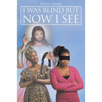I Was Blind but Now I See