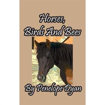 Horses, Birds And Bees