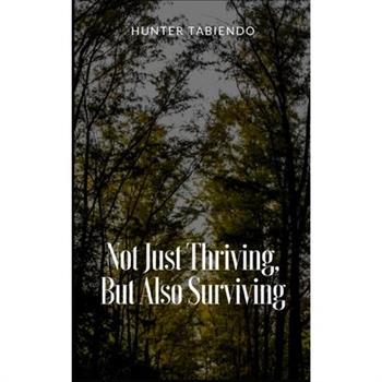 Not Just Thriving, But Also Surviving