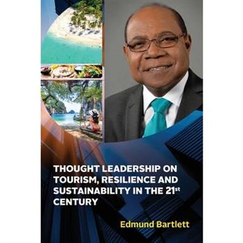 Thought Leadership on Tourism, Resilience, and Sustainability in the 21st Century