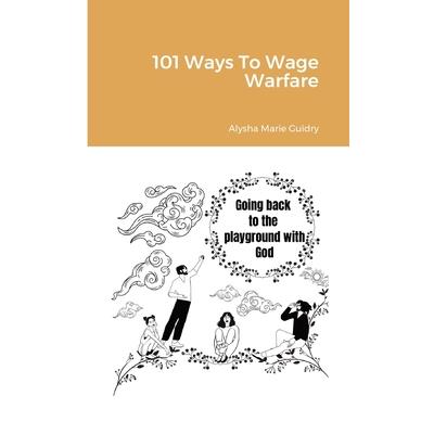 101 Ways To Wage warfare