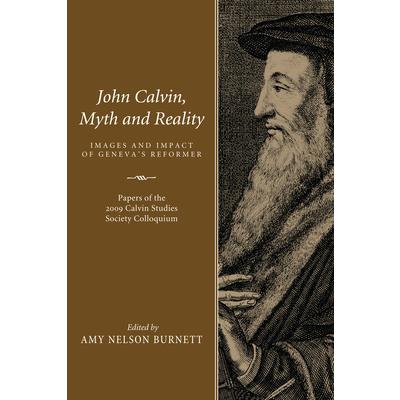 John Calvin, Myth and Reality
