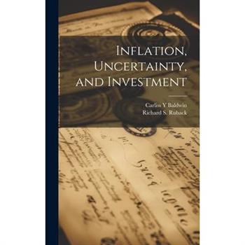 Inflation, Uncertainty, and Investment