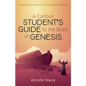 A Curious Student’s Guide to the Book of GenesisACurious Student’s Guide to the Book of Ge