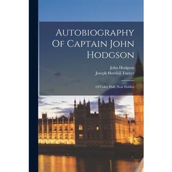 Autobiography Of Captain John Hodgson Autobiography Of Captain John Hodgson