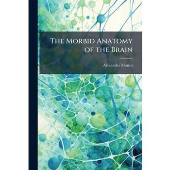 The Morbid Anatomy of the Brain